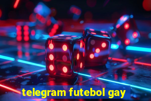 telegram futebol gay